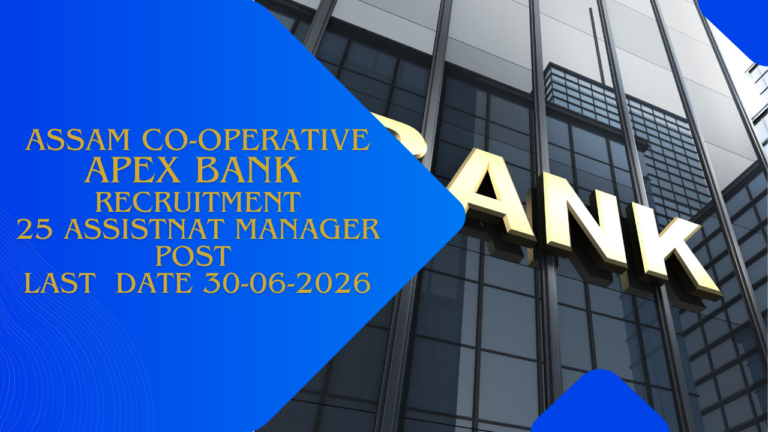Assam Co-operative Apex Bank Recruitment 2026 – 25 Assistant Manager Vacancies