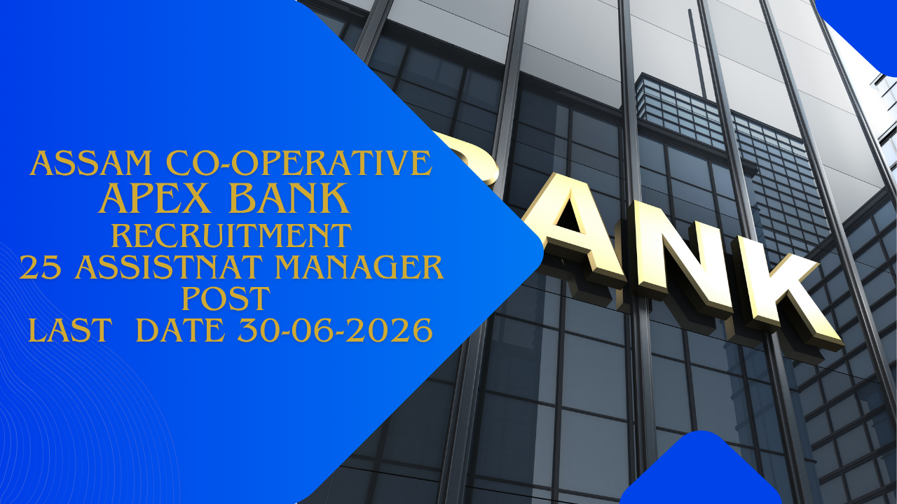 Assam Co-operative Apex Bank Recruitment 2026 – 25 Assistant Manager Vacancies