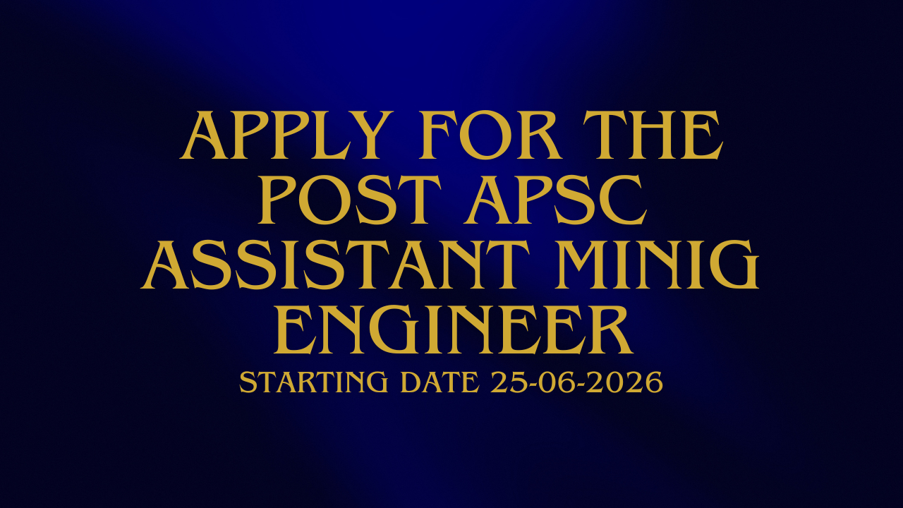 APSC Assistant Mining Engineer Recruitment 2026