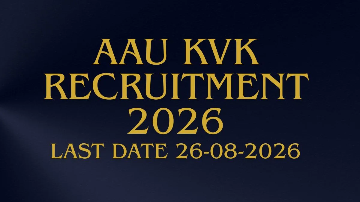 AAU KVK Recruitment 2026 Notification for 33 Various Posts