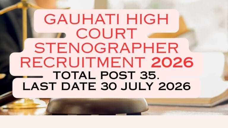 Gauhati High Court Stenographer Recruitment 2026 Notification for 35 Grade II Posts