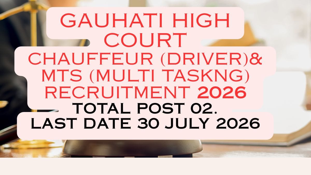 Gauhati High Court Chauffeur Driver and MTS Recruitment 2026 official notification apply online