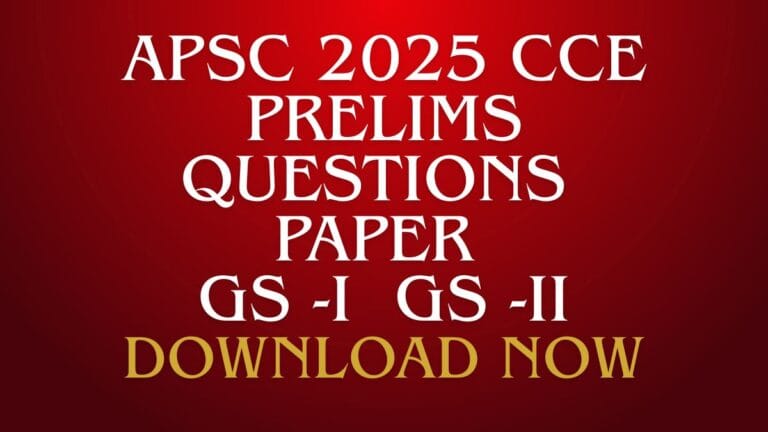 APSC CCE Prelims 2025 Question Paper PDF Download – General Studies Paper I and Paper II (CSAT)