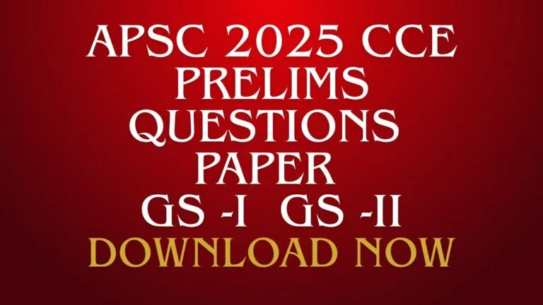 APSC CCE Prelims 2025 Question Paper PDF Download – General Studies Paper I and Paper II (CSAT)