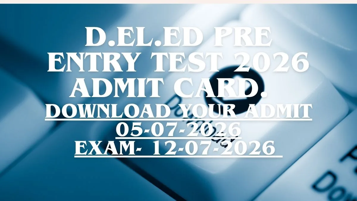 SCERT Assam D.El.Ed Admit Card 2026 PET Hall Ticket download for the Pre-Entry Test (PET).