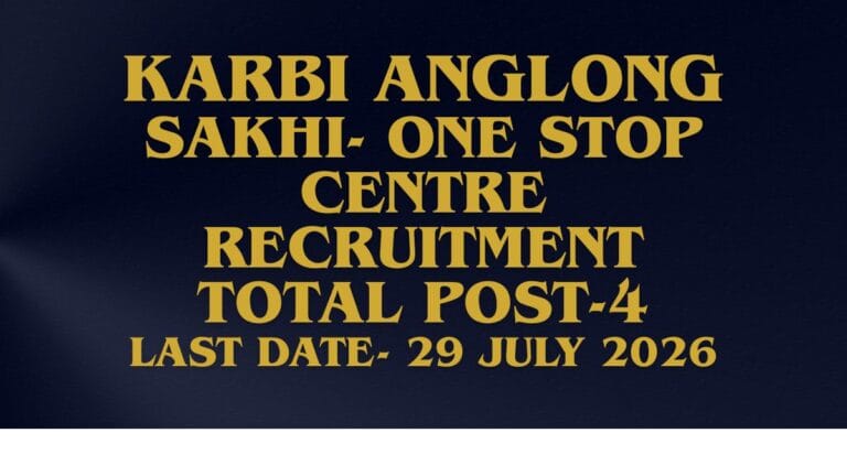 Karbi Anglong Sakhi-One Stop Centre Recruitment 2026 official notification for Psychosocial Counsellor, Office Assistant and Security Guard posts