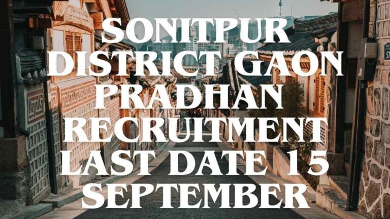 Sonitpur District Gaon Pradhan Recruitment 2026 – 43 Gaon Pradhan Vacancies in Assam