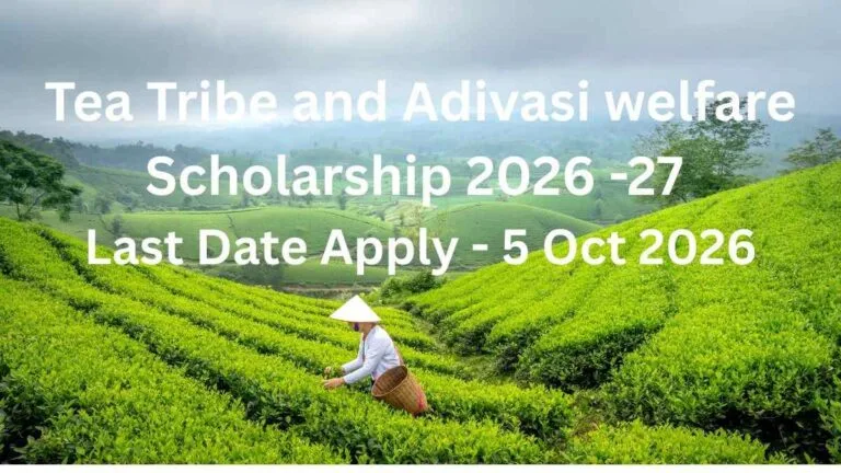 Assam Tea Tribe and Adivasi Scholarship , Welafre Diractorate notice 2026-27 for pre - matric and Post Matric students.