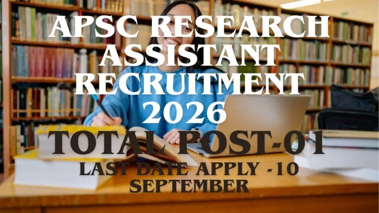 APSC Research Assistant Recruitment 2026 Notification – Apply Online for Research Assistant Post in Labour Welfare Department
