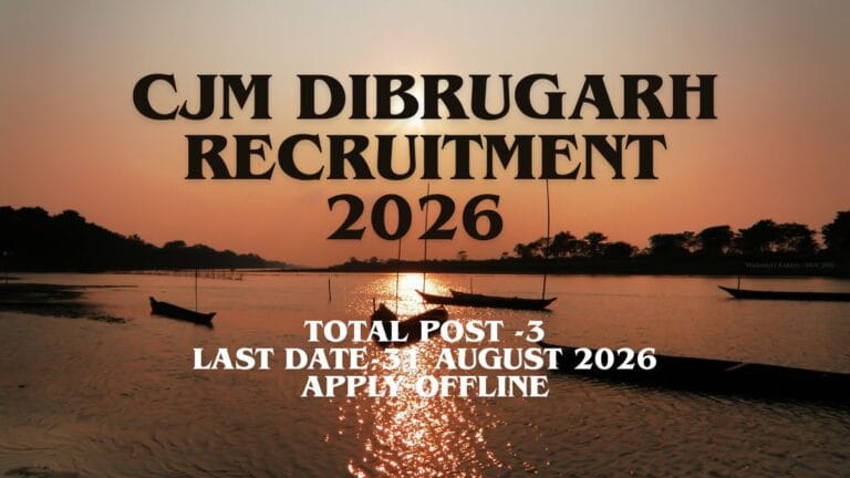 : CJM Dibrugarh Recruitment 2026 Employment Notice for Peon and Chowkidar Posts