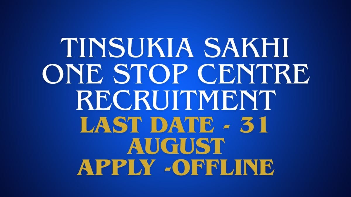 Tinsukia Sakhi One Stop Centre Recruitment 2026 official notification for 5 contractual posts under Women and Child Development Assam