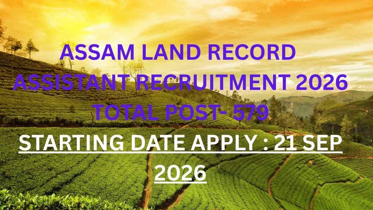 Assam Land Record Assistant Recruitment 2026 – 579 Vacancies