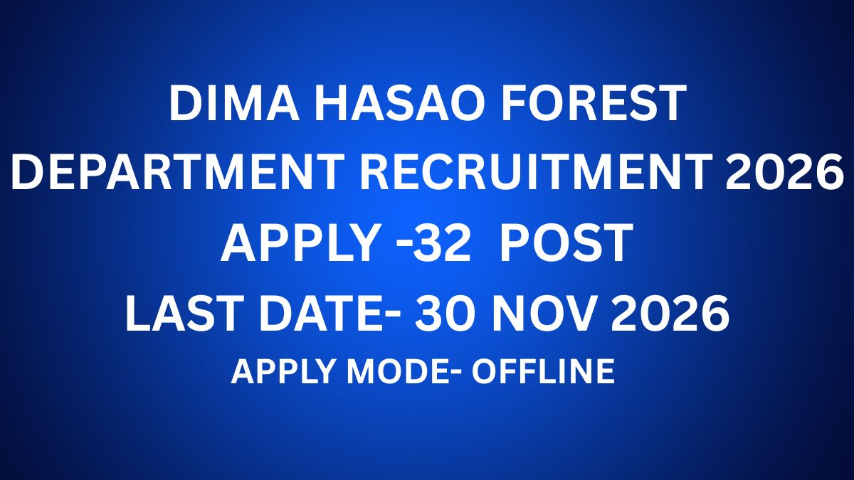 Dima Hasao Forest Department Recruitment 2026 – 32 Grade III and Grade IV Posts