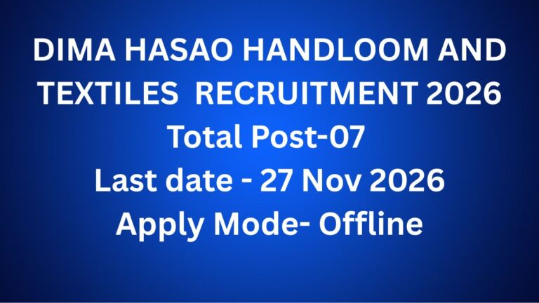 Dima Hasao Handloom and Textiles Recruitment 2026 – 7 Vacancies
