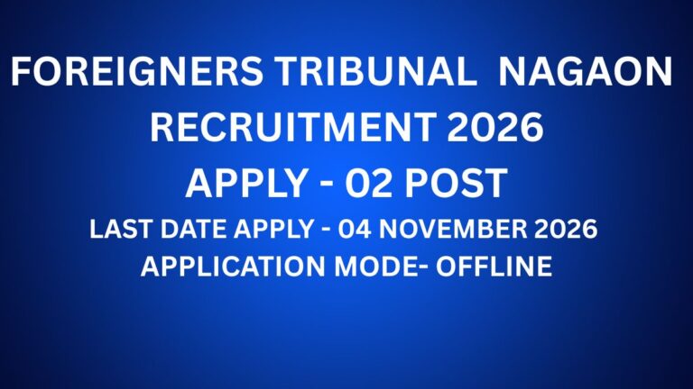 Foreigners Tribunal Nagaon Recruitment 2026 for LDA and Bench Assistant Posts
