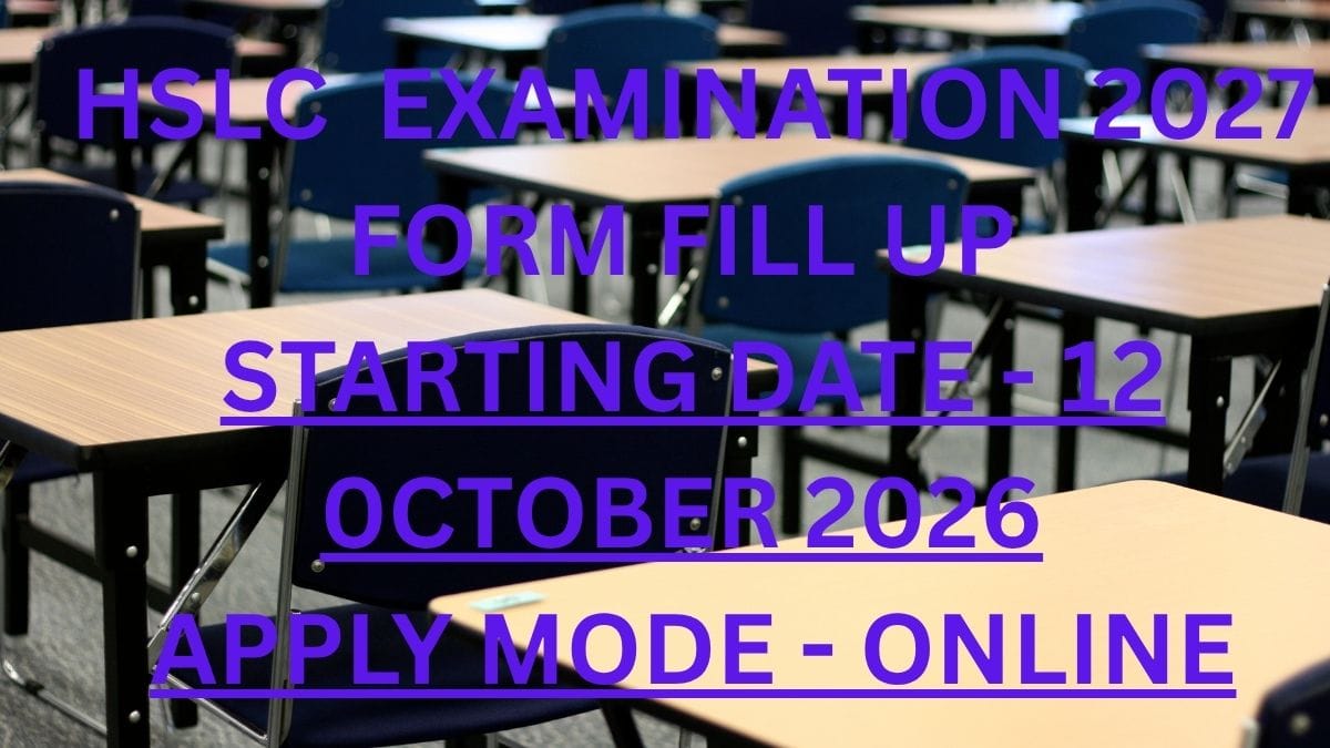 HSLC Examination 2027 Form Fill Up Date and Important Details