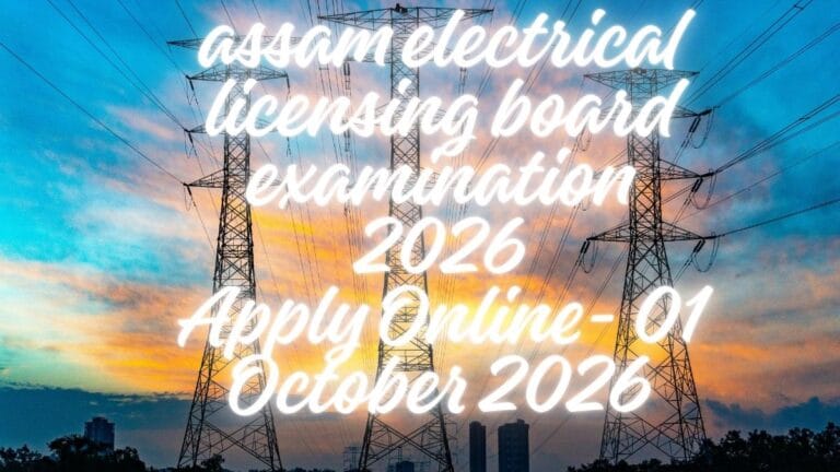 Assam Electrical Licensing Board Examination 2026 Online Application Notification