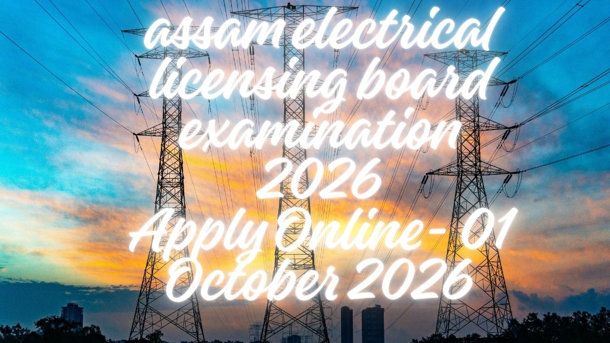 Assam Electrical Licensing Board Examination 2026 Online Application Notification